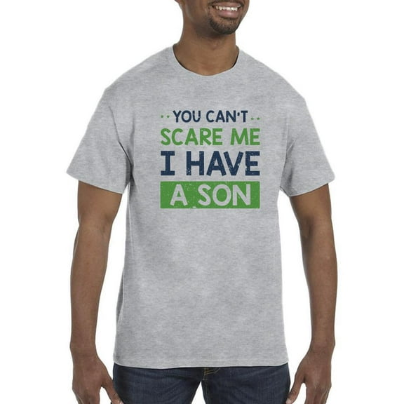 You Can't Scare Me Son T-Shirt Men -Smartprints Designs, Male Medium