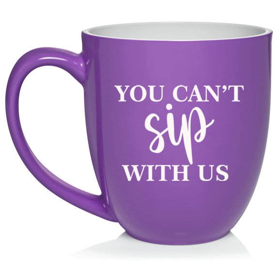 You Can't Sip With Us Funny Ceramic Coffee Mug Tea Cup Gift for Her, Friend, Coworker, Sister (16oz Purple)