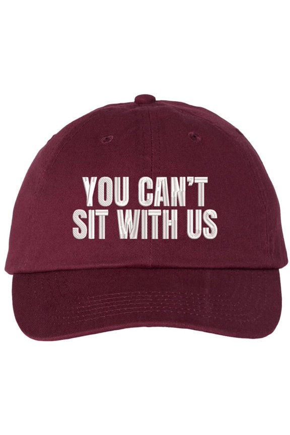 You Can’t Sit With Us Embroidered Dad Hat Funny Meme Humor Baseball Cap Statement Hat (Maroon)