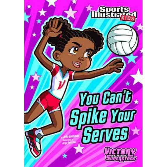 Pre-Owned You Can't Spike Your Serves (Paperback) 1434230805 9781434230805