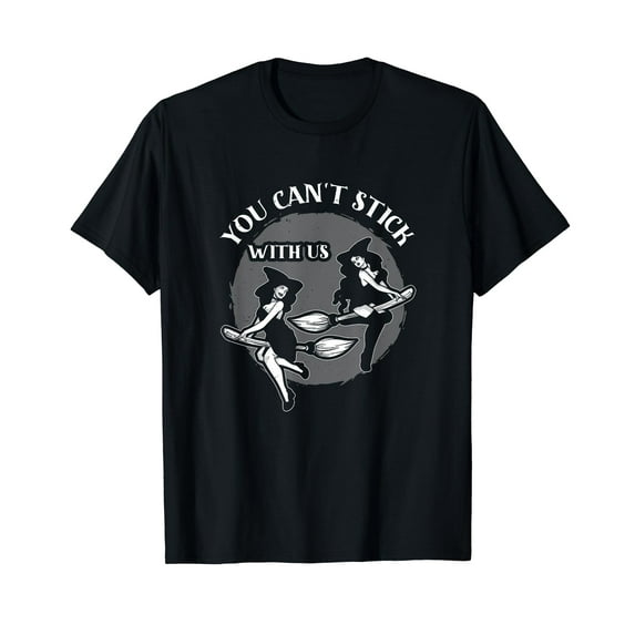You Can't Stick With Us Halloween Coven Mean Witches T-Shirt