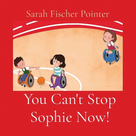 You Can't Stop Sophie Now!, (Paperback)