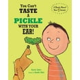 thumbnail image 1 of You Can't You Can't Taste a Pickle With Your Ear: A Book About Your 5 Senses, (Paperback), 1 of 1