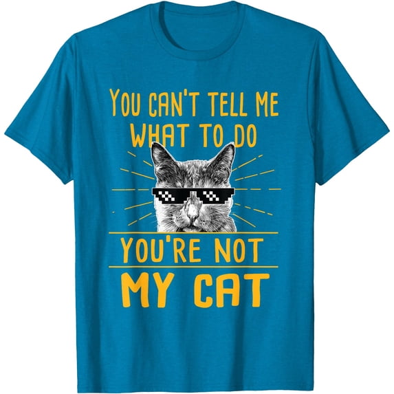 You Can't Tell Me What To Do - Funny Cat Lover Kitten Kitty Softstyle T-Shirt for Men Women Kids Toddler,Sapphire Color,Size 2XL