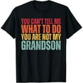 thumbnail image 1 of You Can't Tell Me What To Do You Are Not My Grandson T-Shirt mens t shirt，black，women，funny，misfits，men，journey, 1 of 4
