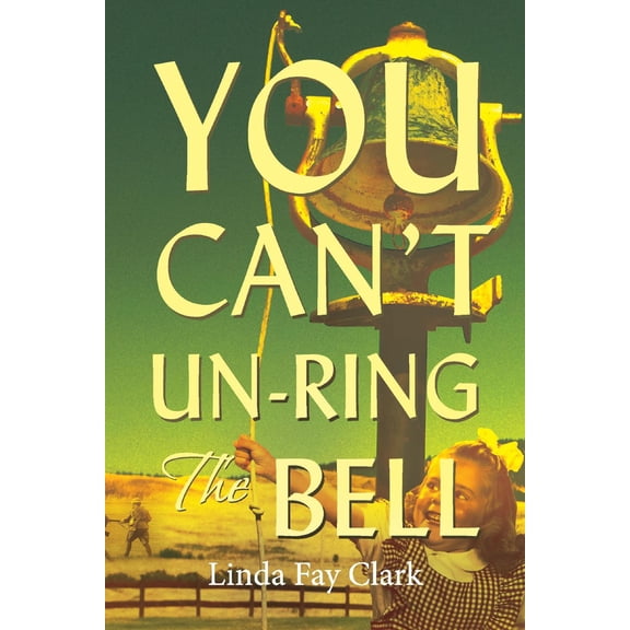 You Can't Un-Ring the Bell (Paperback)