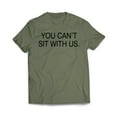 thumbnail image 1 of You Can't sit With us T-Shirt, 1 of 8