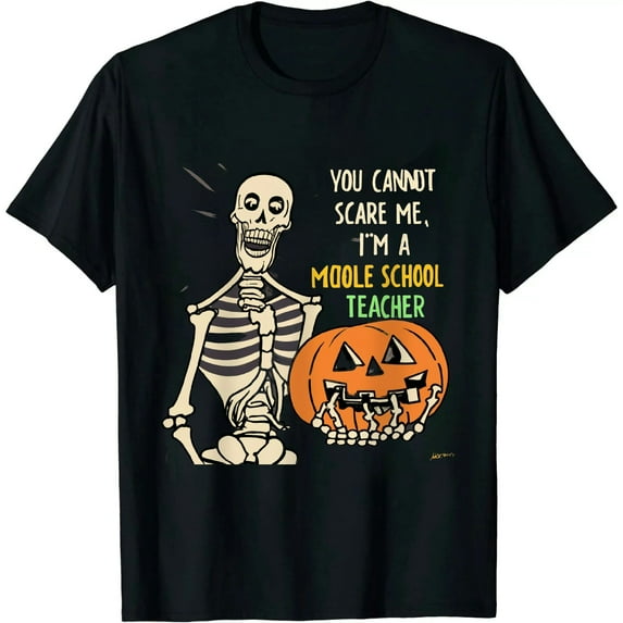 You Cannot Scare Me I'm A Middle School Teacher Halloween T-Shirt