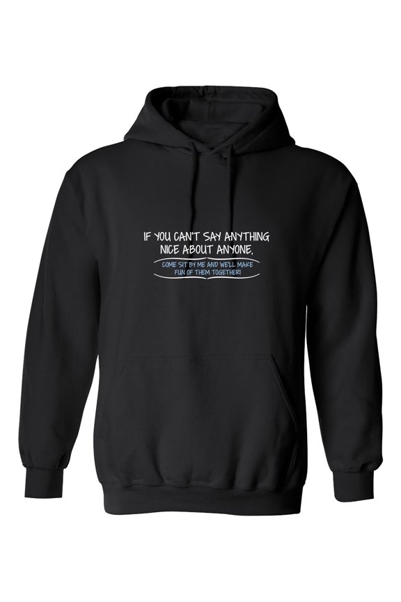 You Cant Say Anything Nice About Anyone Sit Next To Me Well Make Fu Graphic Tee TShirt Gif