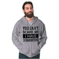 thumbnail image 1 of You Cant Scare Me I Have 3 Daughters Zip Up Hoodie Men's Women's Brisco Brands S, 1 of 6