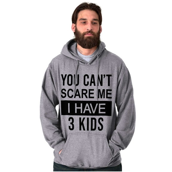 You Cant Scare Me I Have 3 Kids Unisex Plus Fleece Graphic Hoodie Brisco Brands 5X