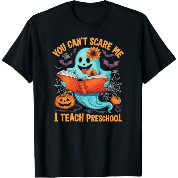 You Cant Scare Me I Teach Preschool Teacher Halloween T-Shirt