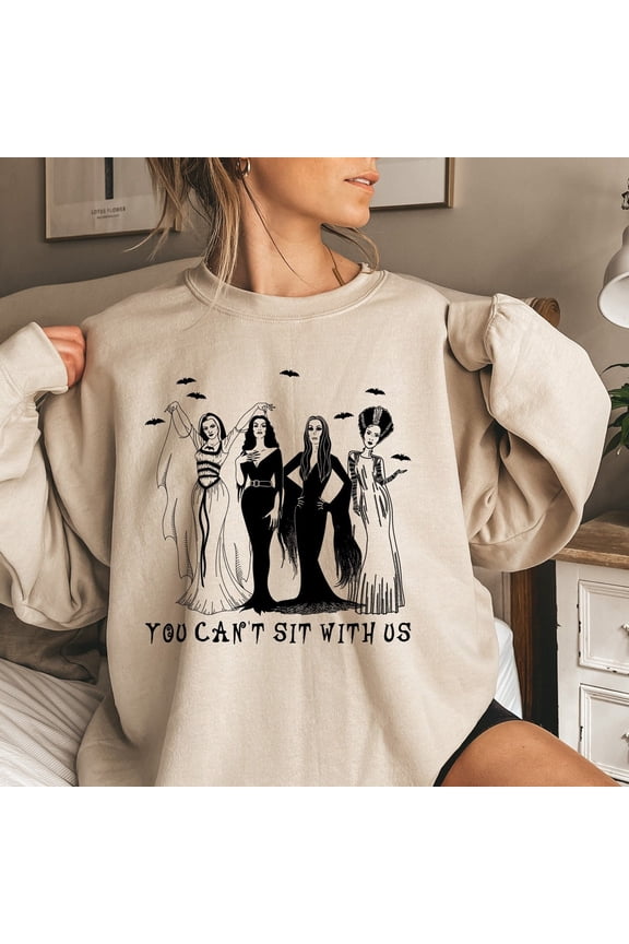 You Cant Sit With Us , Crewneck, Ghoul Gang , Spooky Women Sweater, Witches, Full size S-5XL