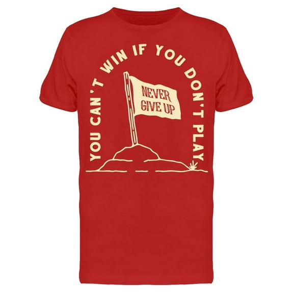 You Cant Win If You Dont Play Tee Men's -Image by Shutterstock