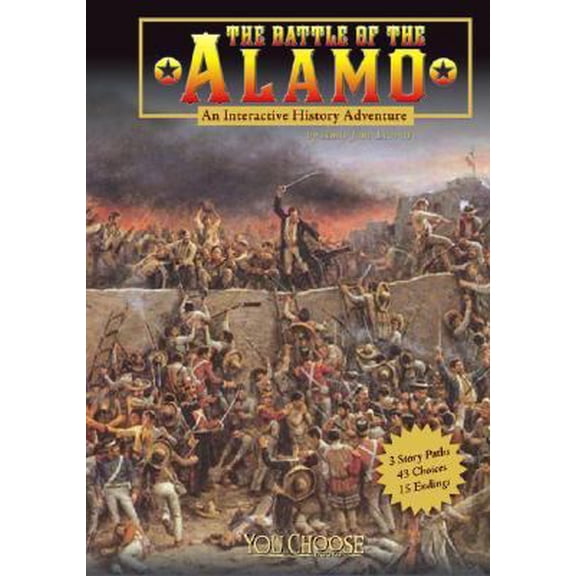 Pre-Owned The Alamo: An Interactive History Adventure (You Choose Books) (You Choose: History) (Paperback) 1429617616 9781429617611