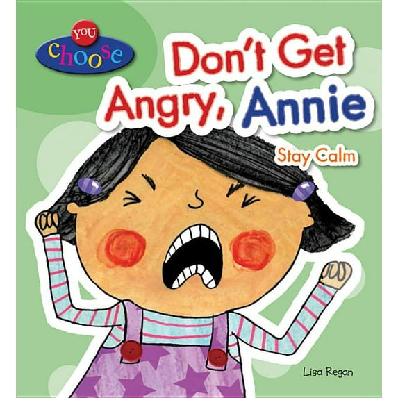 You Choose: Don't Get Angry, Annie : Stay Calm (Paperback)
