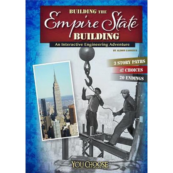 Pre-Owned Building the Empire State Building: An Interactive Engineering Adventure (Hardcover) 1491404000 9781491404003