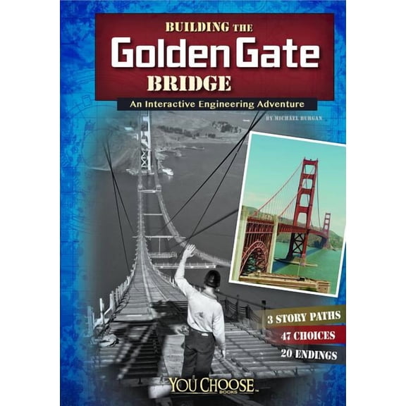 You Choose: Engineering Marvels Building the Golden Gate Bridge: An Interactive Engineering Adventure, (Paperback)