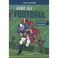 thumbnail image 1 of You Choose: Game Day Sports Game Day Football: An Interactive Sports Story, (Paperback), 1 of 1