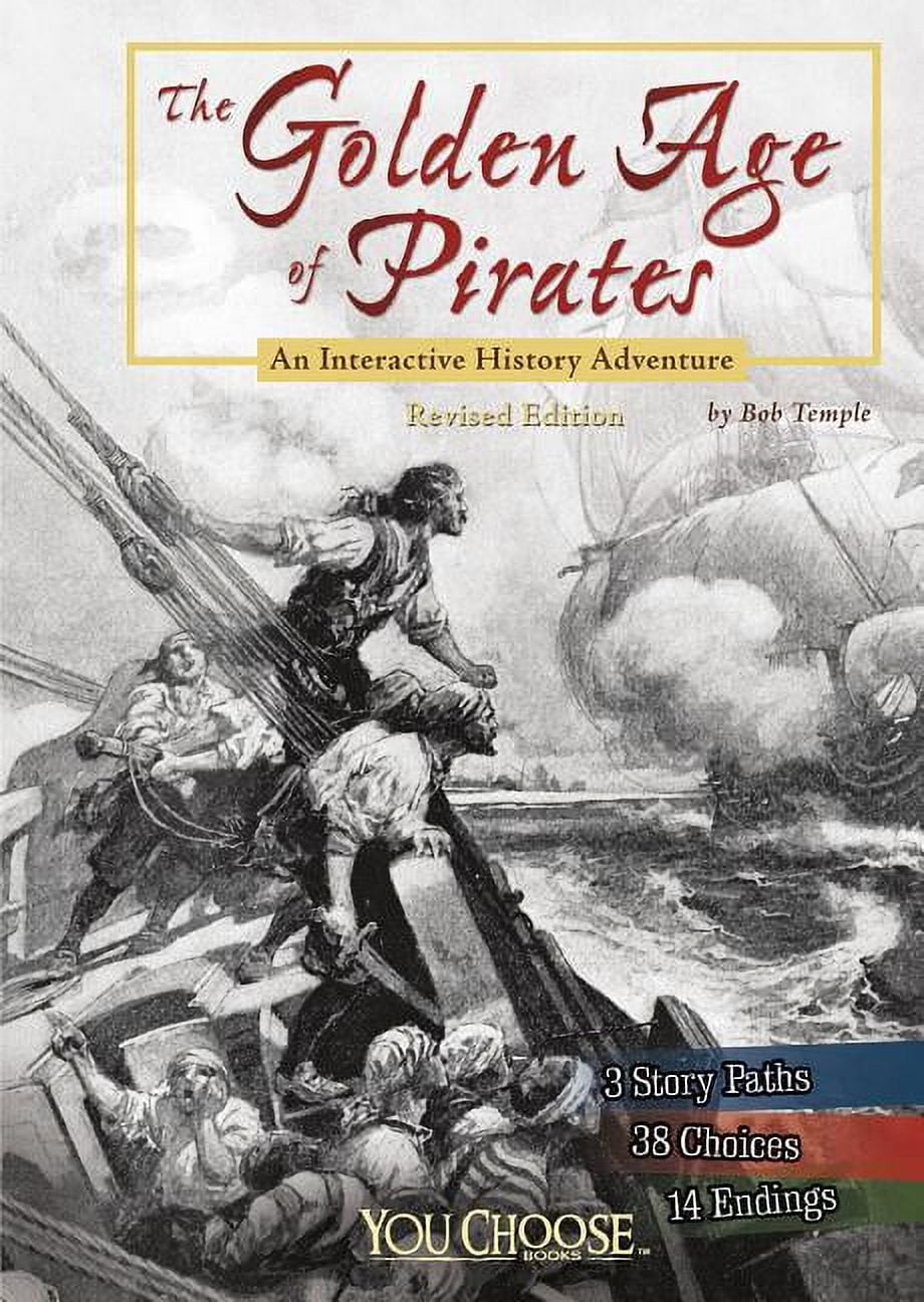 You Choose: History The Golden Age of Pirates: An Interactive History ... You Choose: History The Golden Age of Pirates: An Interactive History ...