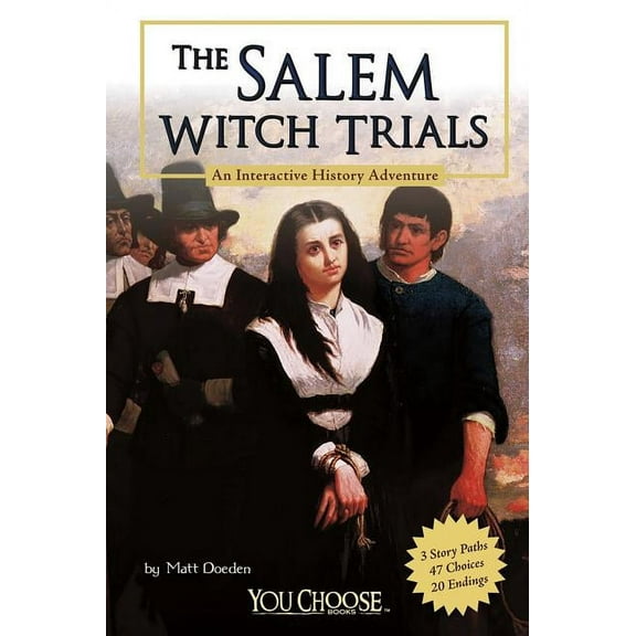 You Choose: History The Salem Witch Trials: An Interactive History Adventure, (Paperback)