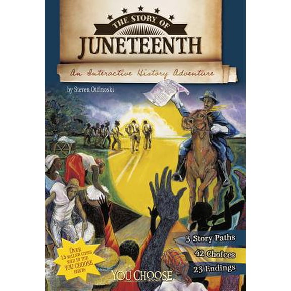Pre-Owned The Story of Juneteenth: An Interactive History Adventure (Hardcover) 1491418028 9781491418024