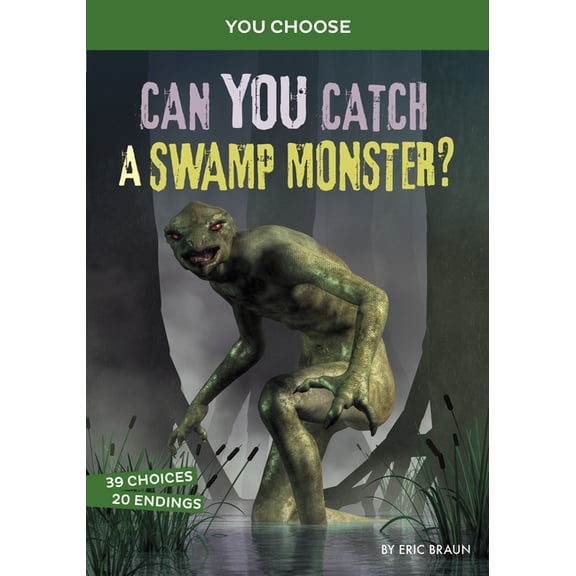 You Choose: Monster Hunter Can You Catch a Swamp Monster?: An Interactive Monster Hunt, (Paperback)