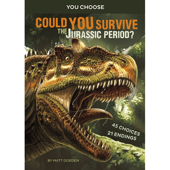 You Choose: Prehistoric Survival Could You Survive the Jurassic Period?: An Interactive Prehistoric Adventure, (Hardcover)
