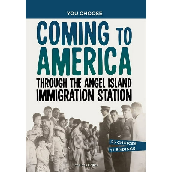 You Choose: Seeking History Coming to America Through the Angel Island Immigration Station: A History Seeking Adventure, (Hardcover)