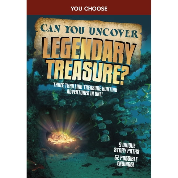 You Choose: Treasure Hunters Can You Uncover Legendary Treasure?: Three Thrilling Treasure Hunting Adventures in One!, (Paperback)