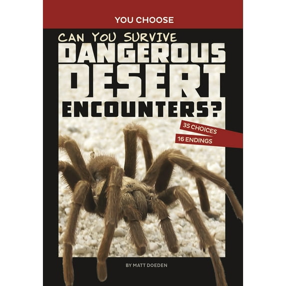 You Choose: Wild Encounters Can You Survive Dangerous Desert Encounters?: An Interactive Wilderness Adventure, (Paperback)