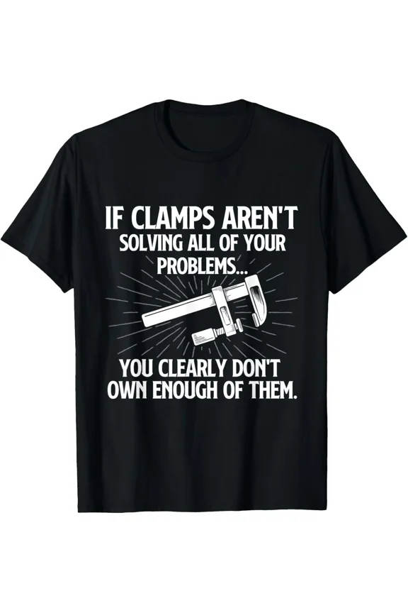 You Clearly Dont Own Enough Of Them Woodworking Tools Carpentry Humor Art Unisex T-Shirt, S-5XL