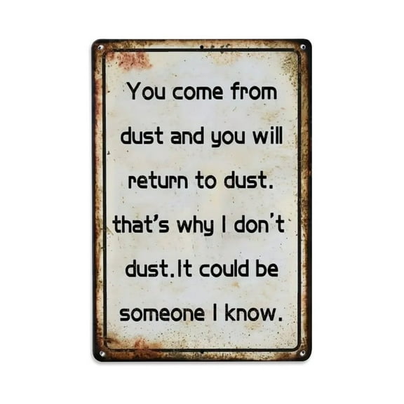 You Come from Dust And You Will Return to Dust Tin Sign Vintage Metal Sign Office Living Room Bar Coffee Wall Art Decor 8x12inch