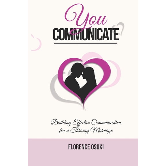 You Communicate: Building Effective Communication for a Thriving Marriage, (Paperback)