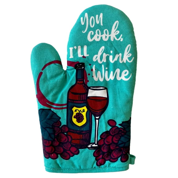 You Cook I'll Drink Wine Oven Mitt Funny Vino Wine Lover Gift for Mom