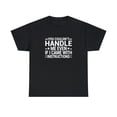 thumbnail image 1 of You Couldn't Handle Me Even If I Came With Instructions Shirt - ID: 1223, 1 of 12