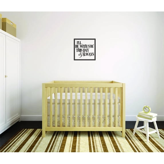 I'll Be With You This Day & Always Vinyl Wall Decal for Home - Always & Cherish Forever Laughs Love Cute Wall Décor Bedroom Living Room Entry - Removable High Tact - Size: 18 In x 18 In