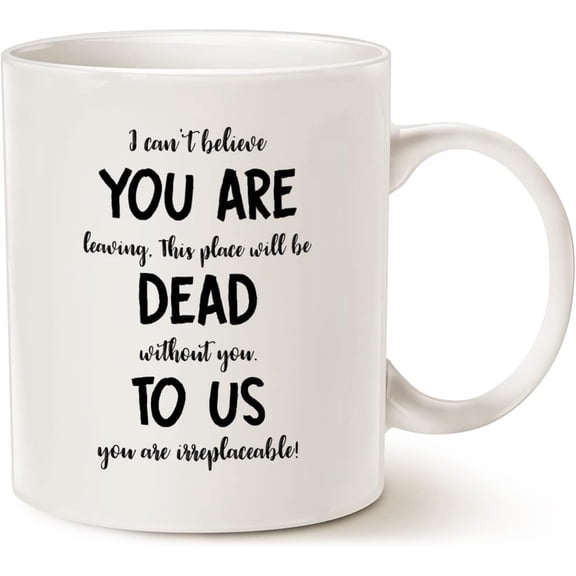 You Are Dead to Us Mug Coworker Leaving Gifts, I Can't Believe You Are Leaving Mug New Job, Goodbye, Good Luck Gifts for Colleagues, Boss, Men, Women, Friends, 11 Oz