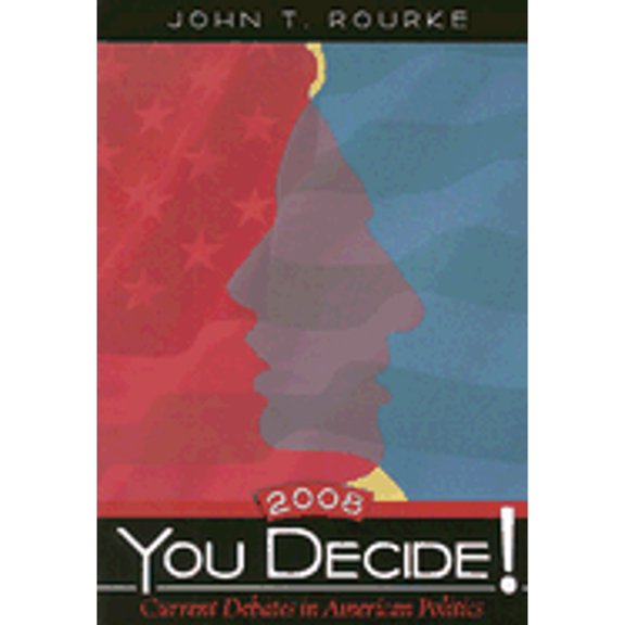 Pre-Owned You Decide!: Current Debates in American Politics (Paperback) by Professor John T Rourke
