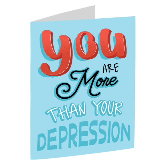 You Are More Than Your Depression Inspirational Greeting Card - Uplifting Message for Mental Health Support - Blank Inside for Personal Notes - Perfect for Friends & Loved Ones