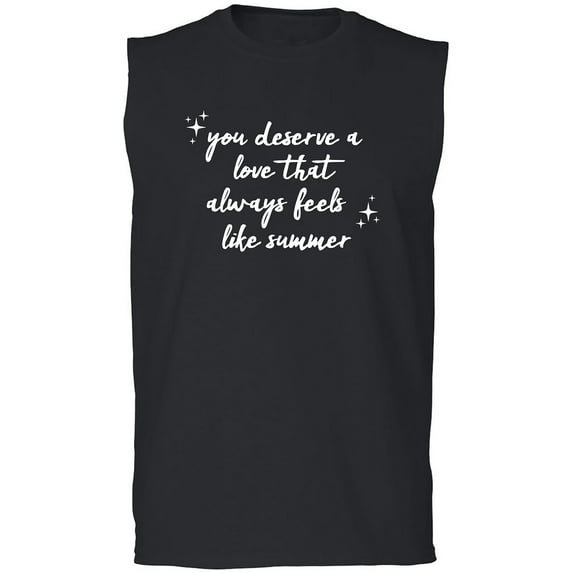 You Deserve A Love Adult Sleeveless Tee