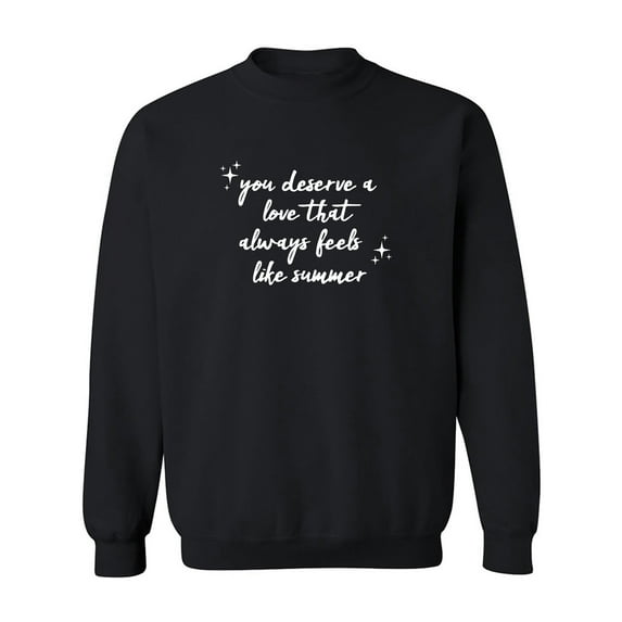 You Deserve A Love Crewneck Sweatshirt