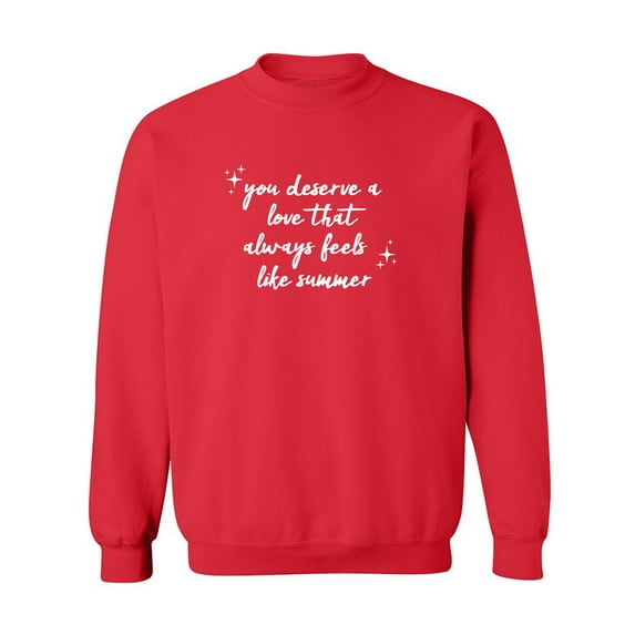 You Deserve A Love Crewneck Sweatshirt