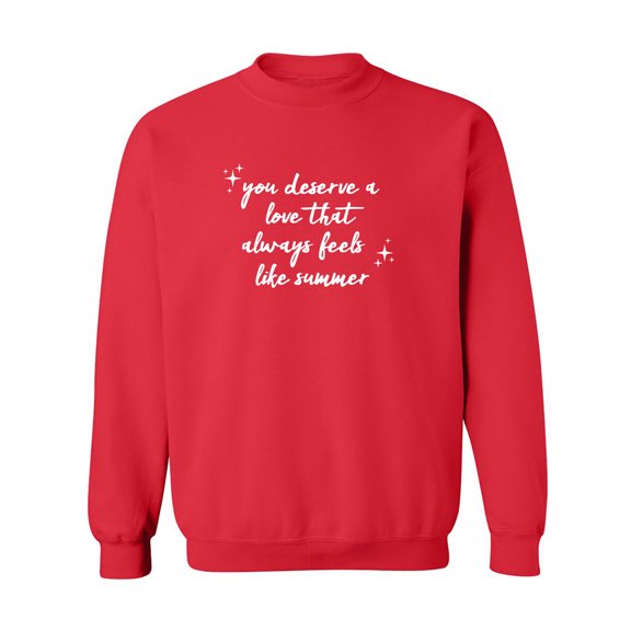 You Deserve A Love Crewneck Sweatshirt