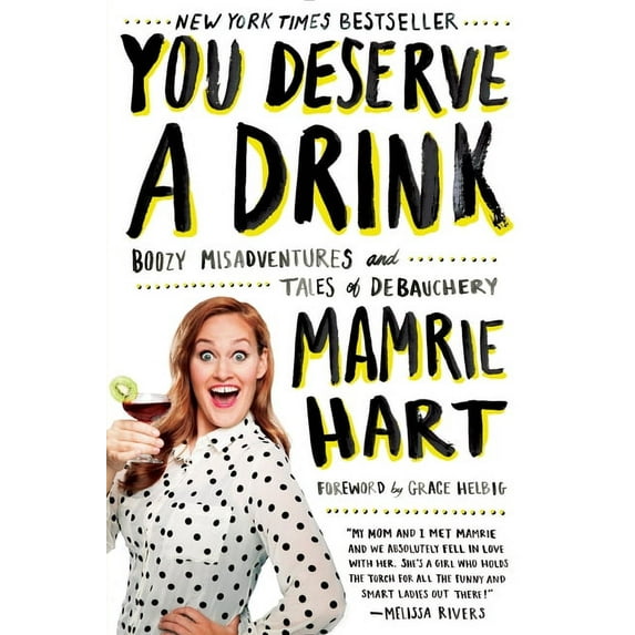 You Deserve a Drink: Boozy Misadventures and Tales of Debauchery, (Paperback)