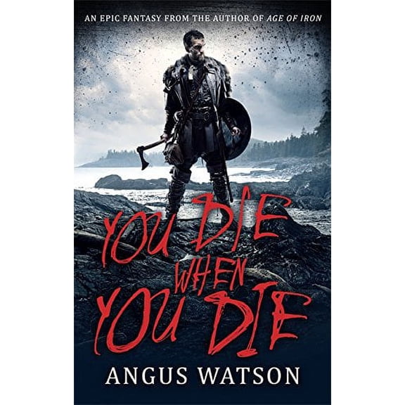 You Die When You Die: Book 1 of the West of West Trilogy (Paperback) by Angus Watson