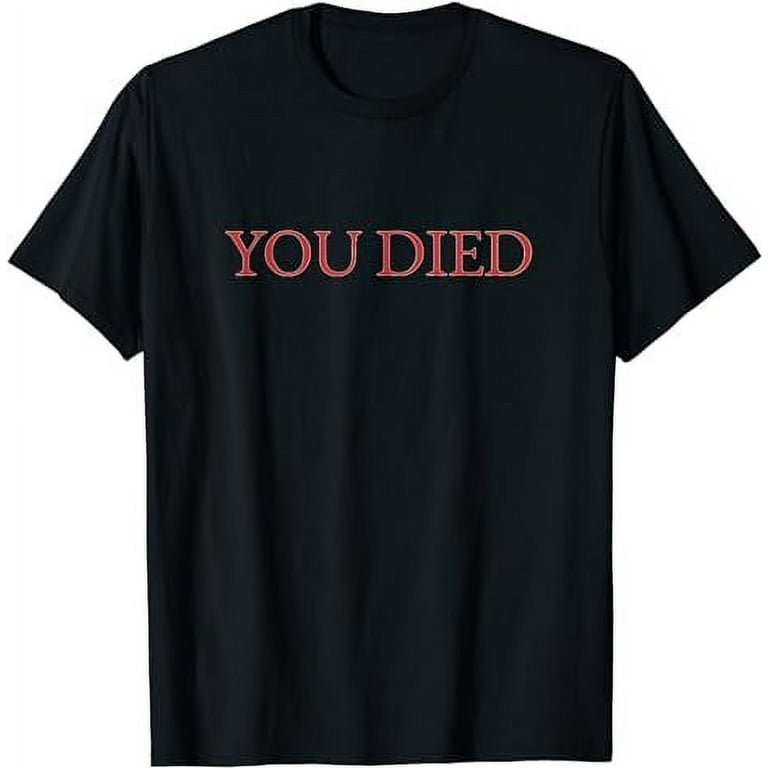 You Died Souls Video Game T-Shirt You Died Souls Video Game T-Shirt