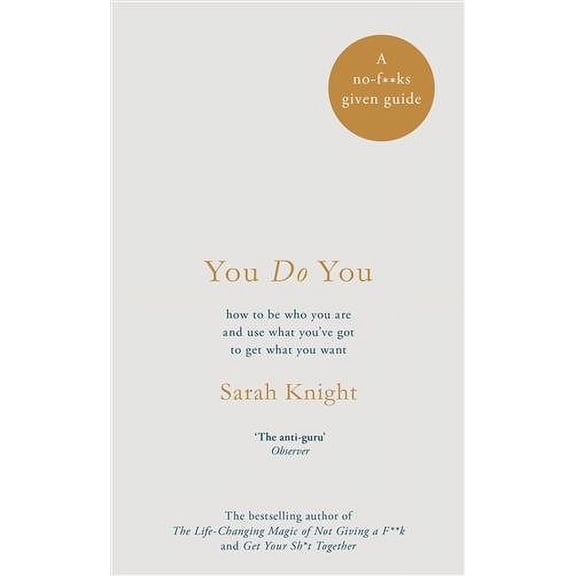 Pre-Owned You Do You : (A No-f**ks-given Guide) How to Be Who You Are and Use What You've Got to Get What You Want