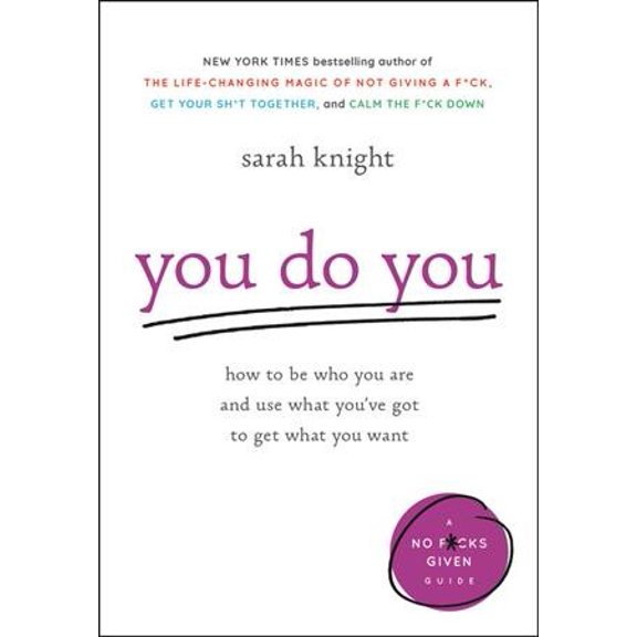 Pre-Owned You Do You: How to Be Who You Are and Use What You've Got to Get What You Want: 3 (No F*cks Given Guide) Paperback