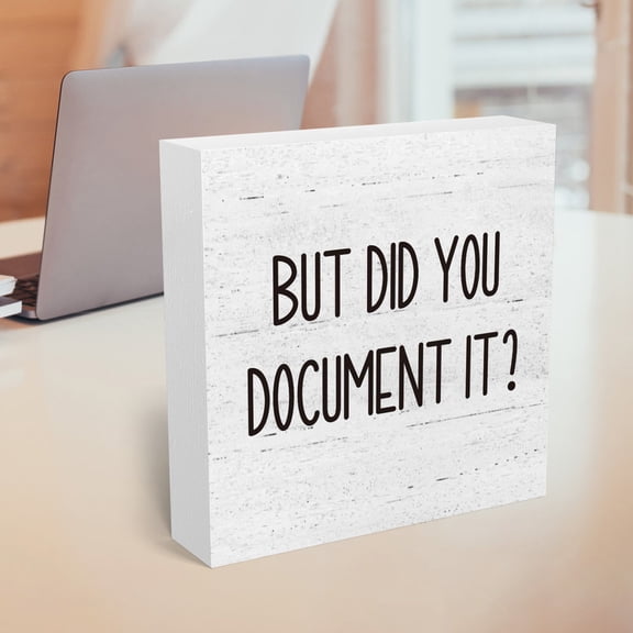 But Did You Document It Office Decor Wooden Box Sign Decorative Funny Office Wood Box Sign Home Rustic Farmhouse Square Desk Decor Sign for Shelf Office Desk Accessories 5 x 5 Inches